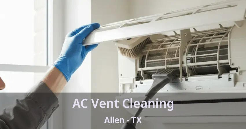 AC Vent Cleaning Allen - TX