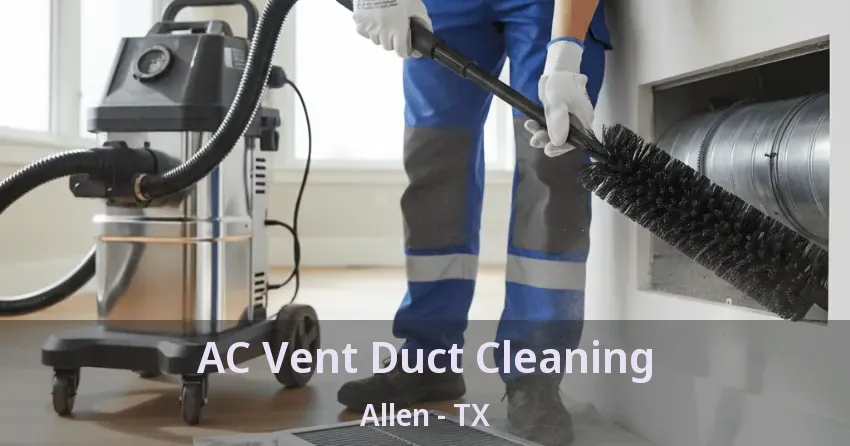 AC Vent Duct Cleaning Allen - TX