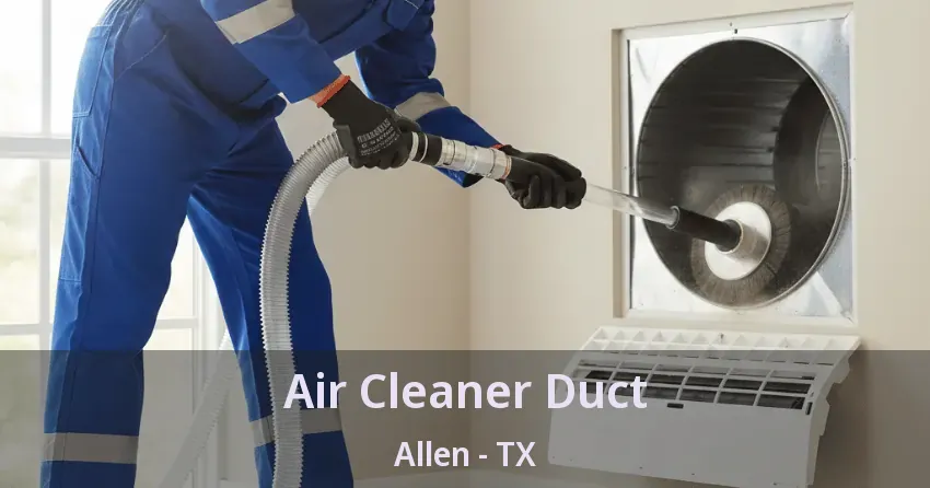 Air Cleaner Duct Allen - TX