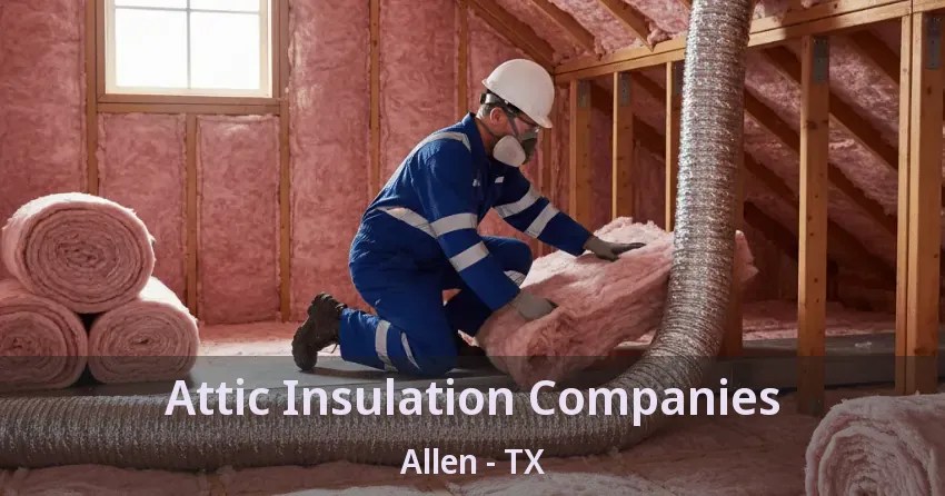 Attic Insulation Companies Allen - TX