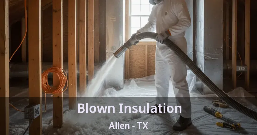 Blown Insulation Allen - TX