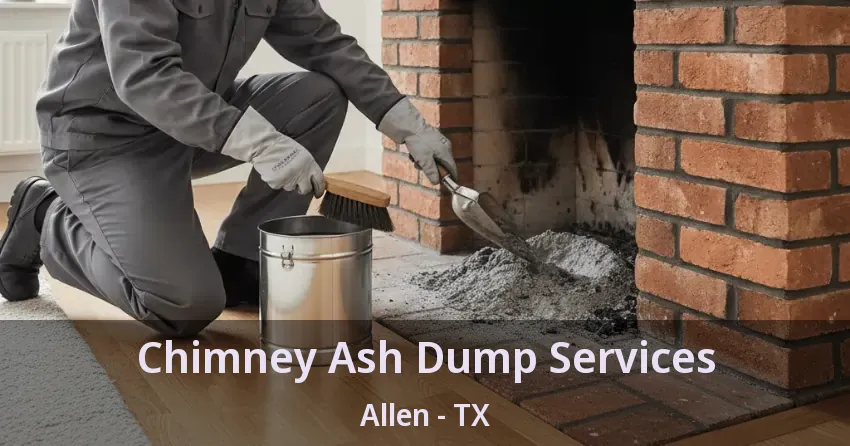 Chimney Ash Dump Services Allen - TX Chimney Ash Dump Services Allen - TX