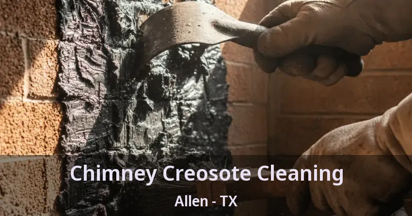 Chimney Creosote Cleaning Allen - TX Chimney Creosote Cleaning Allen - TX
