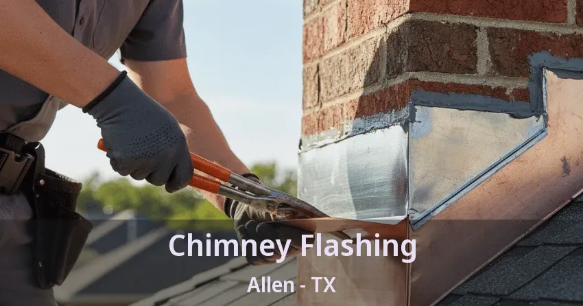 Chimney Flashing Allen - TX