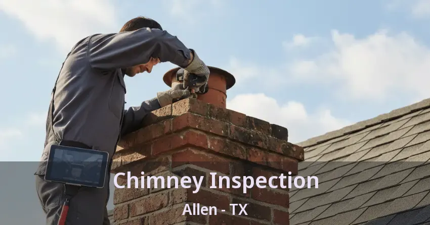 Chimney Inspection Allen - TX
