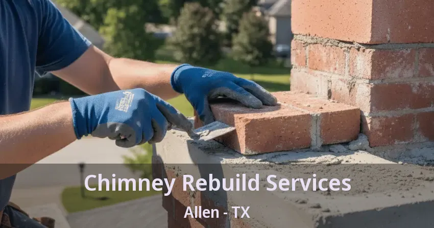 Chimney Rebuild Services Allen - TX