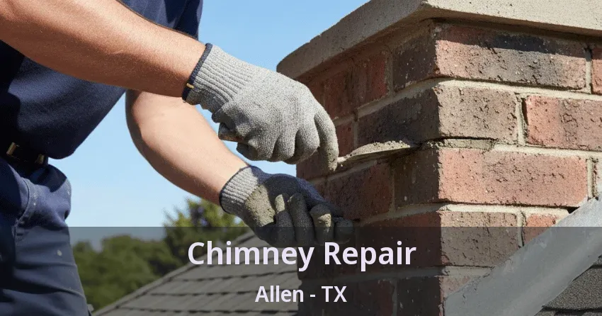 Chimney Repair Allen - TX
