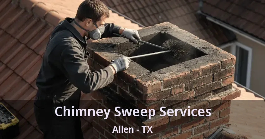 Chimney Sweep Services Allen - TX