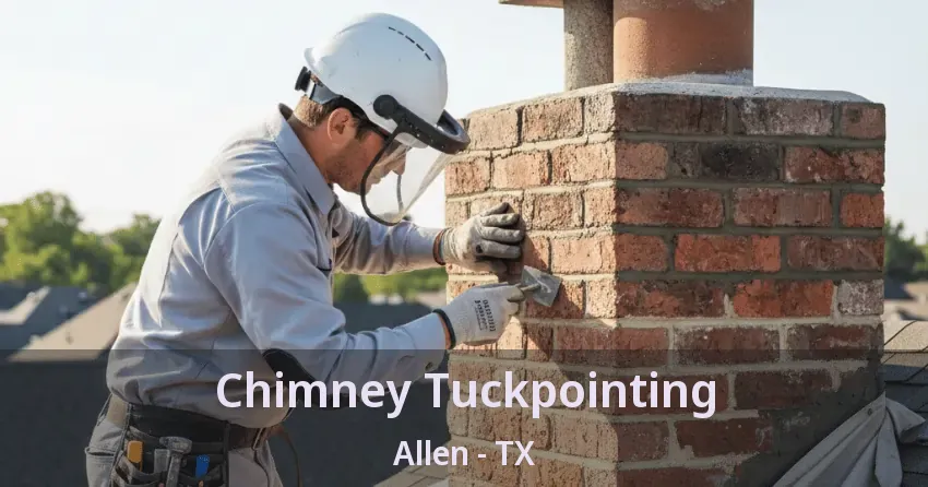 Chimney Tuckpointing Allen - TX
