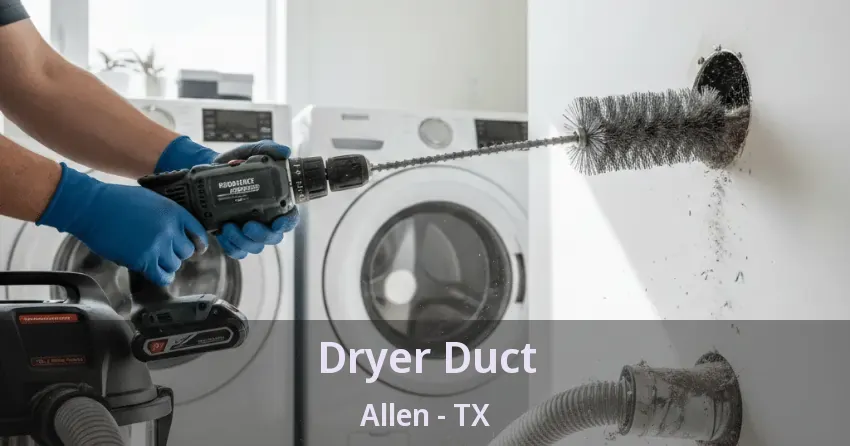 Dryer Duct Allen - TX Dryer Duct Allen - TX