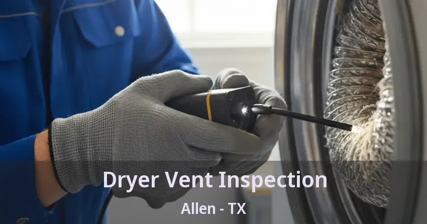 Dryer Vent Inspection Allen - TX