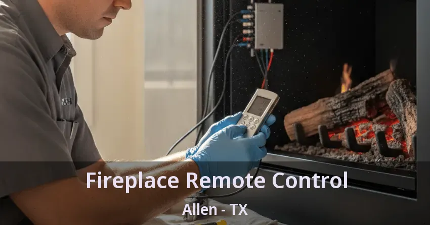 Fireplace Remote Control Allen - TX