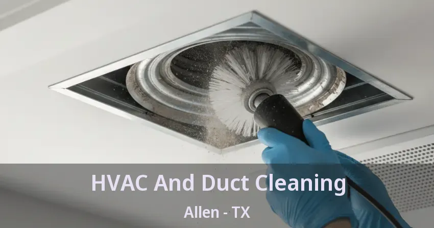 HVAC And Duct Cleaning Allen - TX