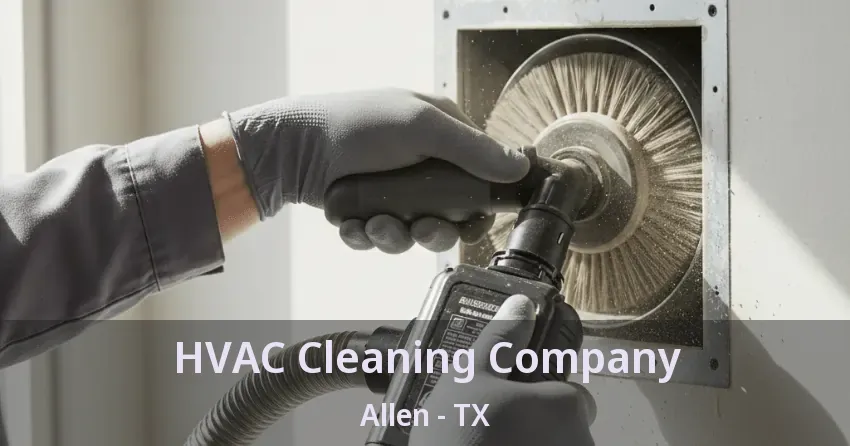 HVAC Cleaning Company Allen - TX