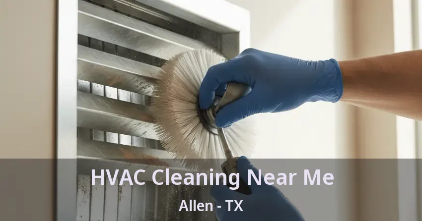 HVAC Cleaning Near Me Allen - TX