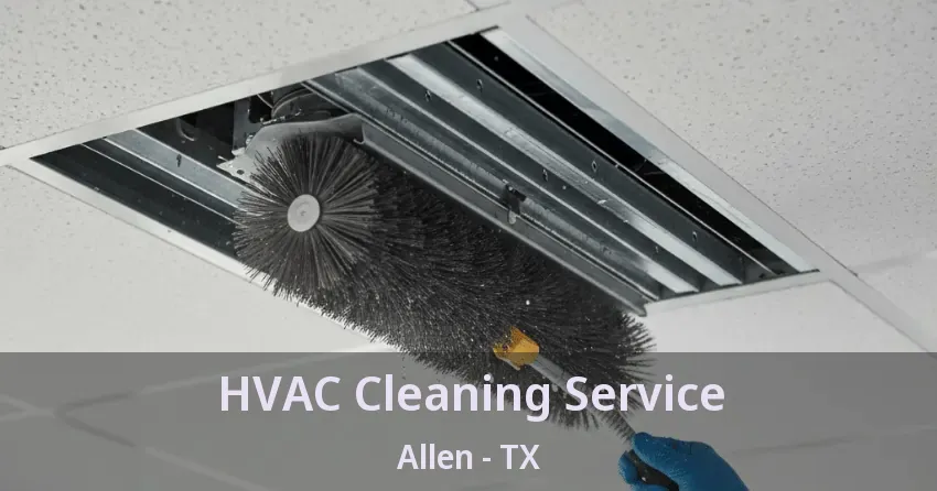 HVAC Cleaning Service Allen - TX