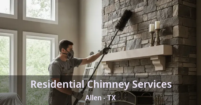 Residential Chimney Services Allen - TX Residential Chimney Services Allen - TX