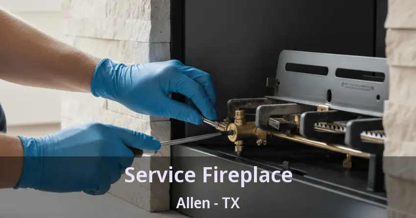 Service Fireplace Allen - TX